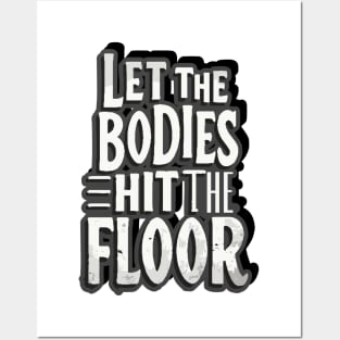 Let The Bodies Hit The Floor Posters and Art